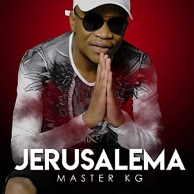 MASTER KG FEAT. NOMCEBO ZIKODE - JERUSALEMA